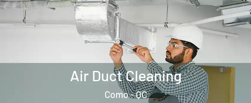  Air Duct Cleaning Como - QC