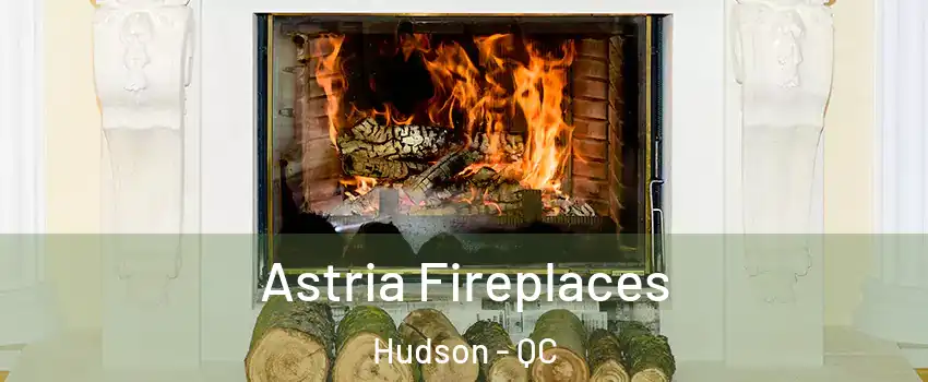  Astria Fireplaces Hudson - QC