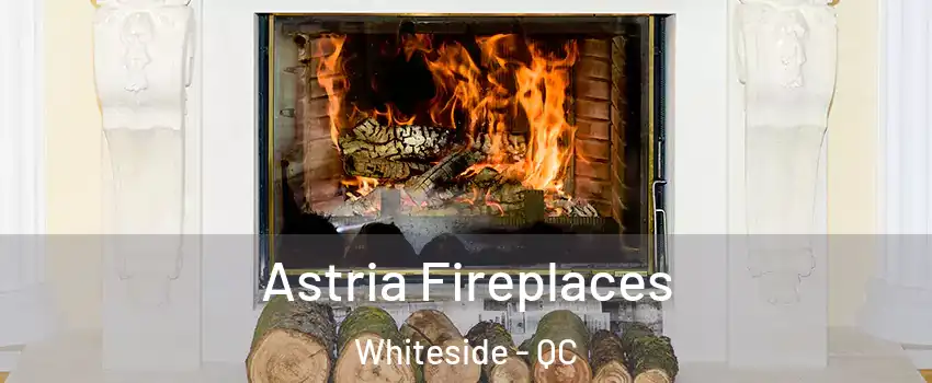  Astria Fireplaces Whiteside - QC