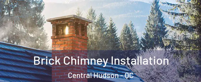  Brick Chimney Installation Central Hudson - QC