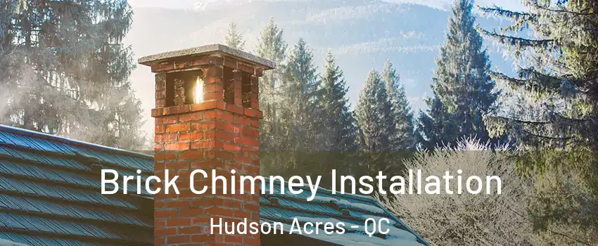  Brick Chimney Installation Hudson Acres - QC