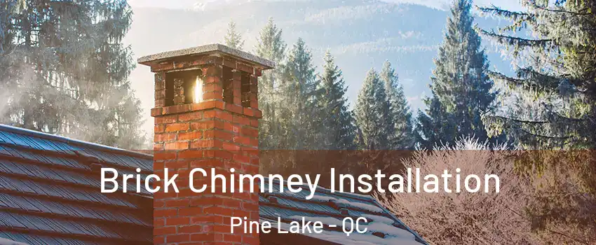  Brick Chimney Installation Pine Lake - QC