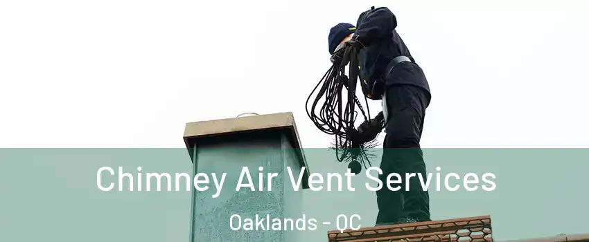  Chimney Air Vent Services Oaklands - QC
