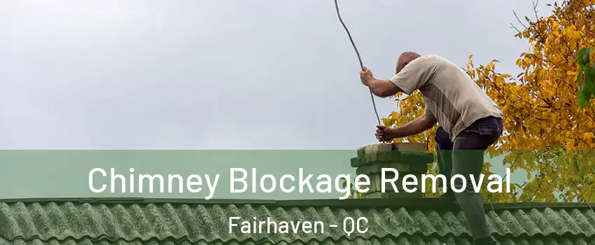  Chimney Blockage Removal Fairhaven - QC