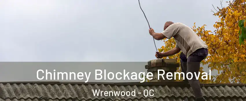  Chimney Blockage Removal Wrenwood - QC