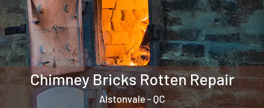  Chimney Bricks Rotten Repair Alstonvale - QC