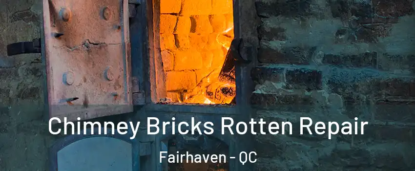  Chimney Bricks Rotten Repair Fairhaven - QC