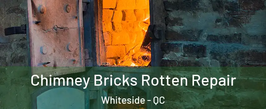  Chimney Bricks Rotten Repair Whiteside - QC