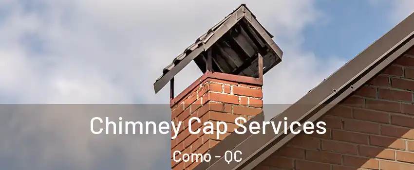  Chimney Cap Services Como - QC