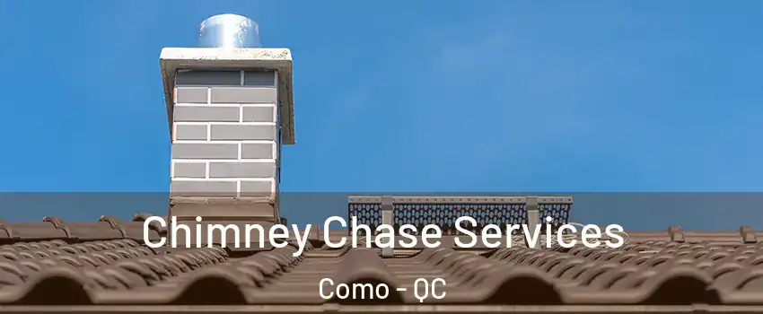  Chimney Chase Services Como - QC