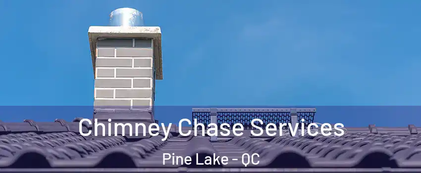  Chimney Chase Services Pine Lake - QC