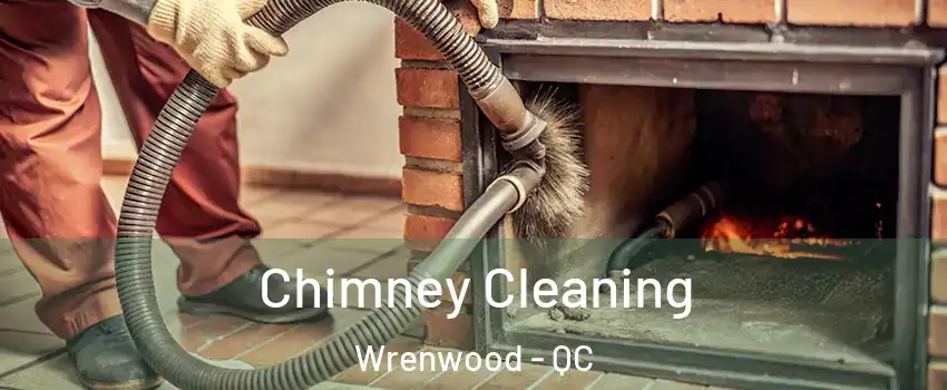 Chimney Cleaning Wrenwood - QC