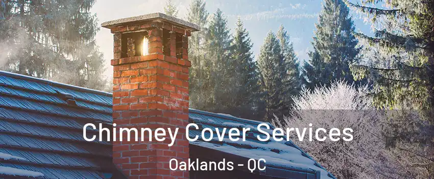  Chimney Cover Services Oaklands - QC