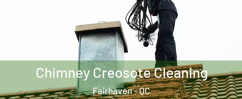  Chimney Creosote Cleaning Fairhaven - QC