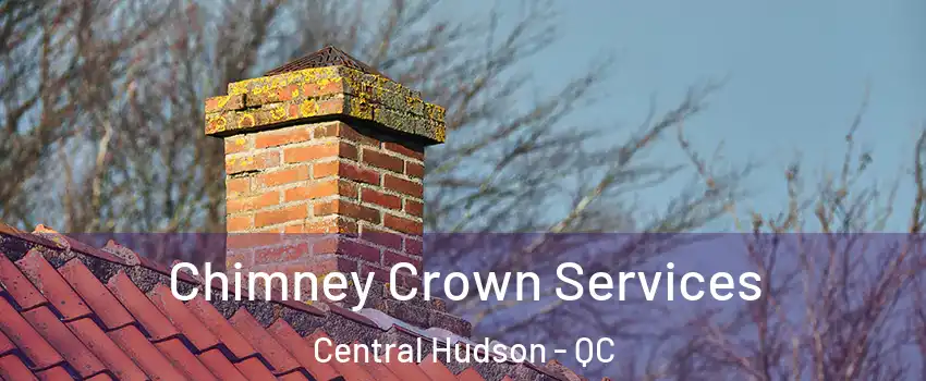  Chimney Crown Services Central Hudson - QC