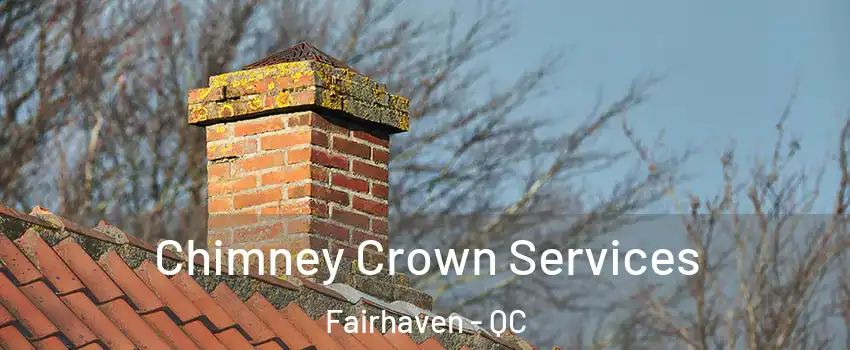  Chimney Crown Services Fairhaven - QC