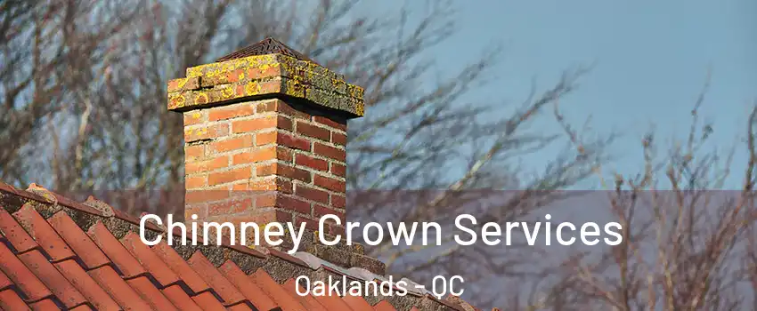  Chimney Crown Services Oaklands - QC
