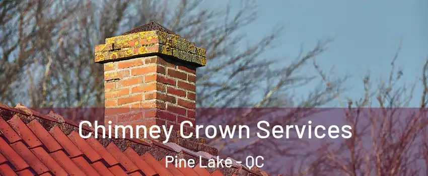  Chimney Crown Services Pine Lake - QC