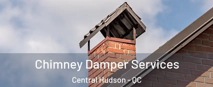  Chimney Damper Services Central Hudson - QC