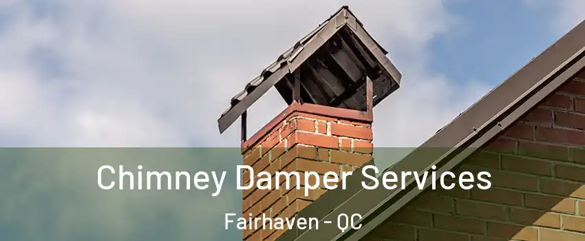  Chimney Damper Services Fairhaven - QC