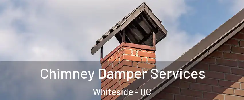  Chimney Damper Services Whiteside - QC