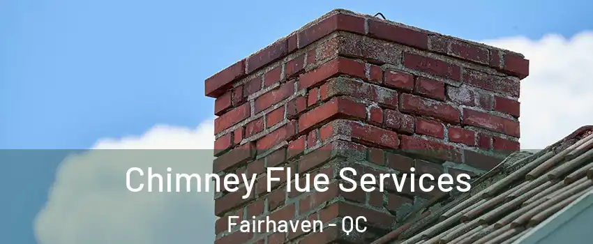  Chimney Flue Services Fairhaven - QC