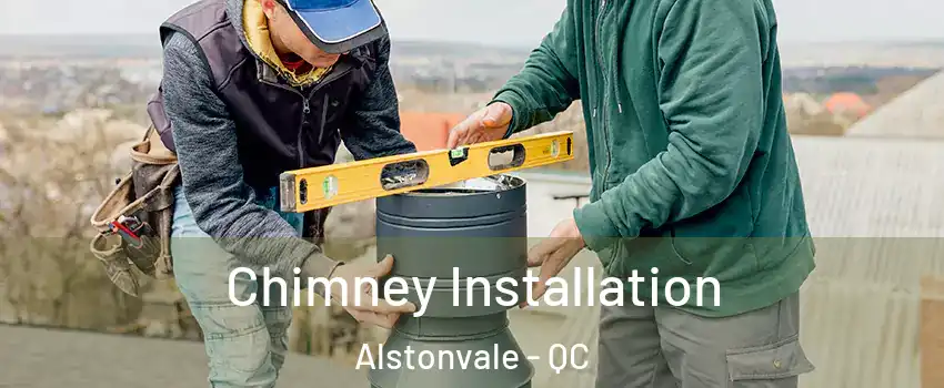  Chimney Installation Alstonvale - QC
