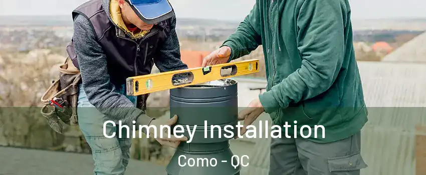  Chimney Installation Como - QC