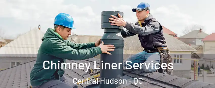  Chimney Liner Services Central Hudson - QC