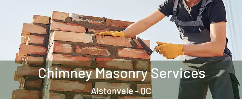 Chimney Masonry Services Alstonvale - QC
