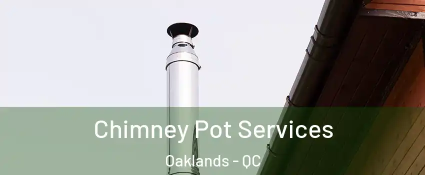  Chimney Pot Services Oaklands - QC