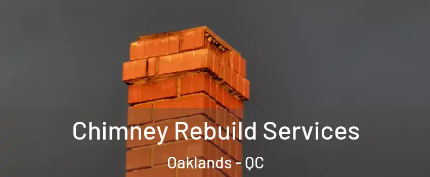  Chimney Rebuild Services Oaklands - QC