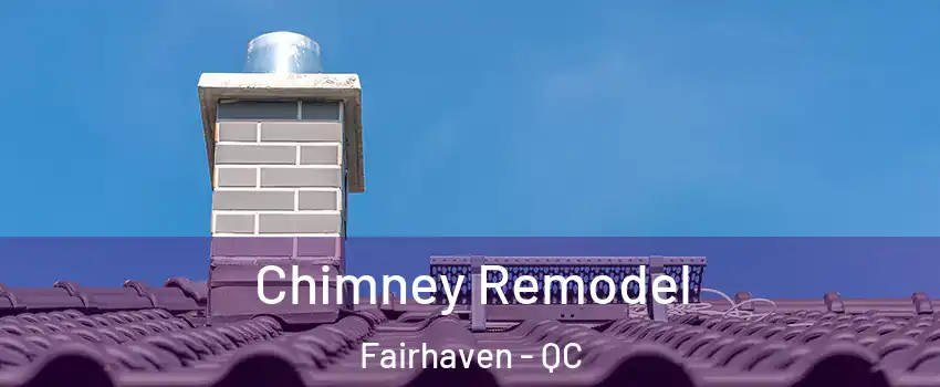  Chimney Remodel Fairhaven - QC