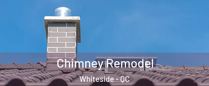  Chimney Remodel Whiteside - QC