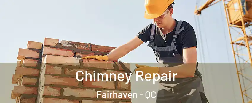  Chimney Repair Fairhaven - QC