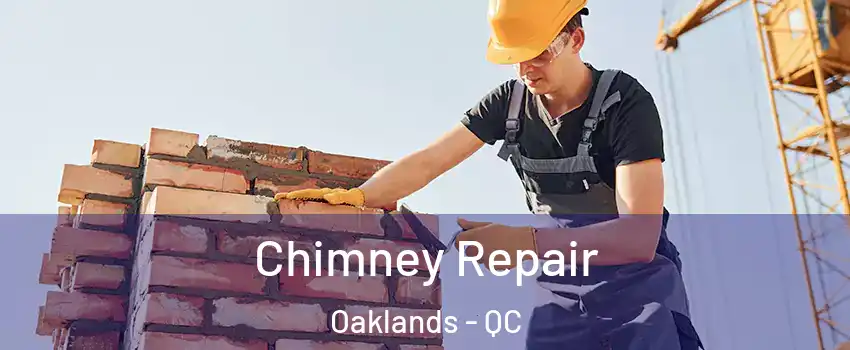  Chimney Repair Oaklands - QC
