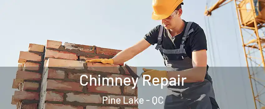  Chimney Repair Pine Lake - QC