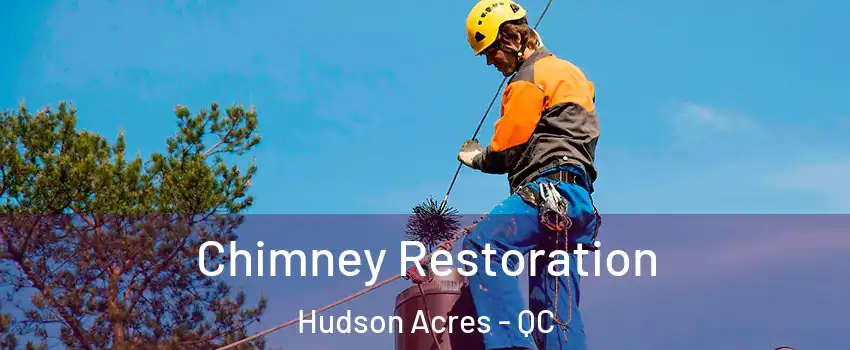  Chimney Restoration Hudson Acres - QC