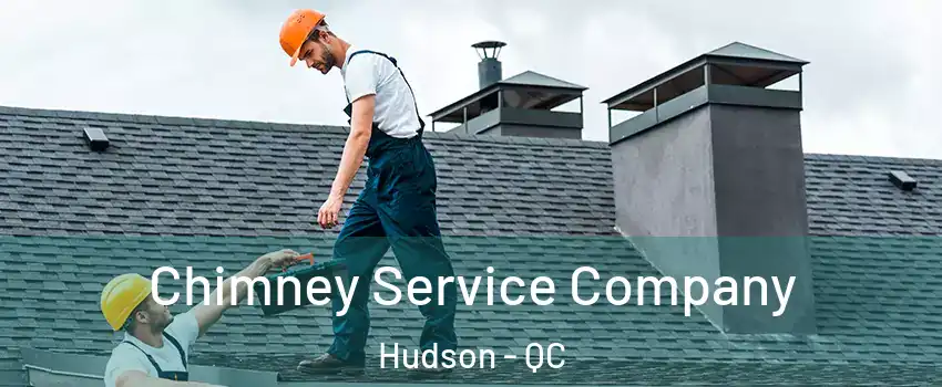  Chimney Service Company Hudson - QC