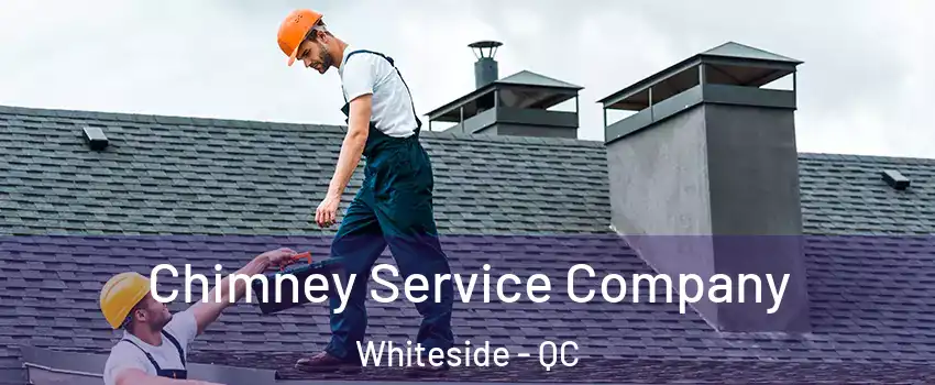  Chimney Service Company Whiteside - QC