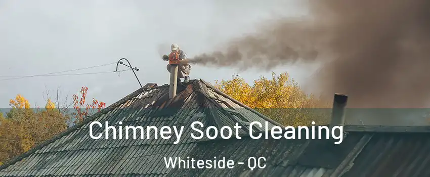  Chimney Soot Cleaning Whiteside - QC
