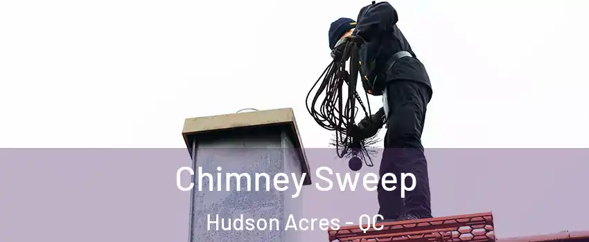  Chimney Sweep Hudson Acres - QC