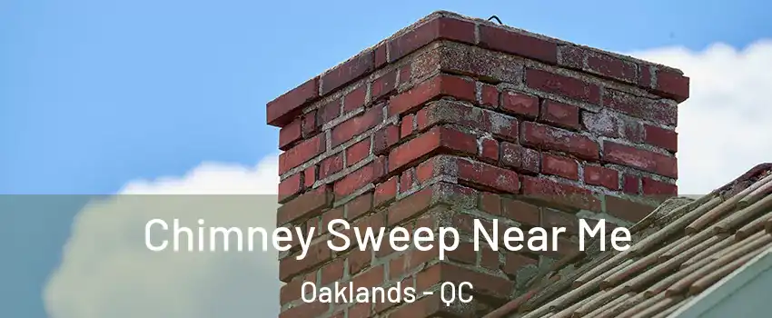  Chimney Sweep Near Me Oaklands - QC