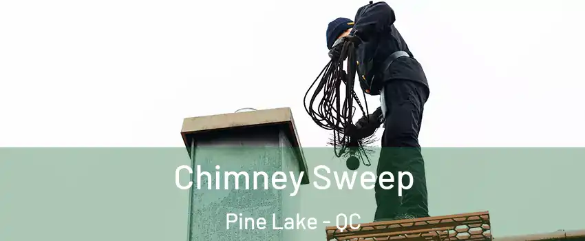  Chimney Sweep Pine Lake - QC
