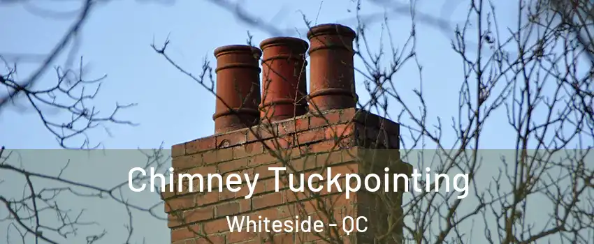  Chimney Tuckpointing Whiteside - QC