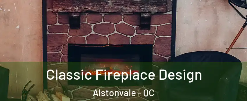  Classic Fireplace Design Alstonvale - QC