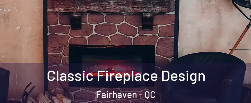  Classic Fireplace Design Fairhaven - QC