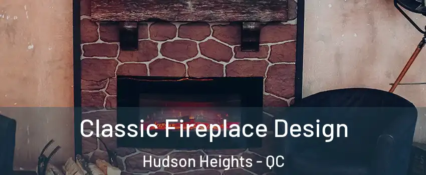  Classic Fireplace Design Hudson Heights - QC