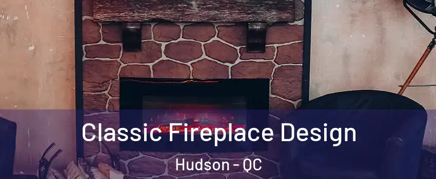  Classic Fireplace Design Hudson - QC