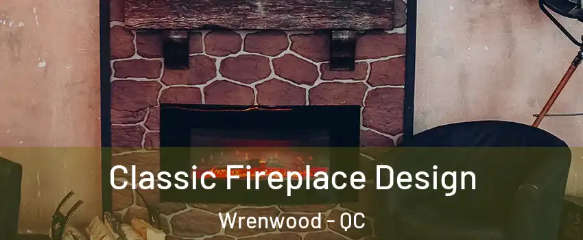  Classic Fireplace Design Wrenwood - QC